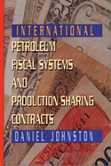 International Petroleum Fiscal Systems and Production Sharing Contracts